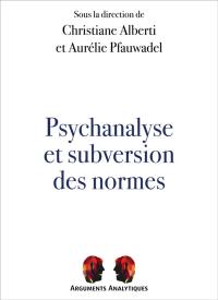 Psychanalyse et subversion des normes