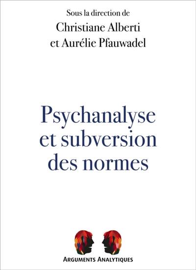 Psychanalyse et subversion des normes