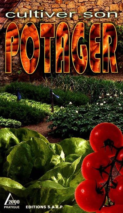 Cultiver son potager