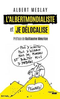 L'albertmondialiste. Je délocalise : mes zhumours !