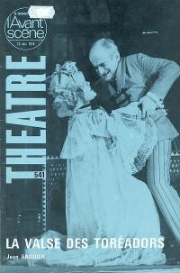 Avant-scène théâtre (L'), n° 541. La valse des toréadors