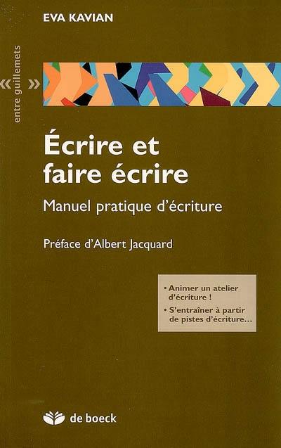 Ecrire et faire écrire. Manuel pratique d'écriture