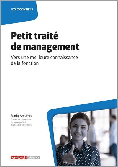 Petit traité de management : vers une meilleure connaissance de la fonction