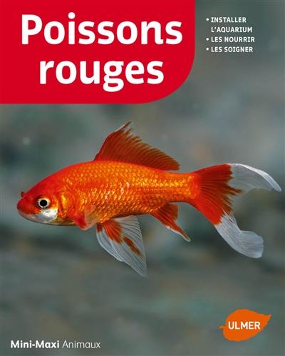 Poissons rouges : installer l'aquarium, les nourrir, les soigner