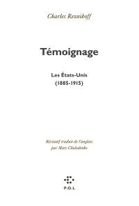 Témoignage : les Etats-Unis, 1885-1915 : récitatif