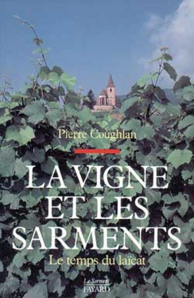 La Vigne et les sarments : le temps du laïcat : version abrégée de l'exhortation apostolique Christifideles laici du pape Jean-Paul II accompagnée de commentaires et de pistes de réflexions