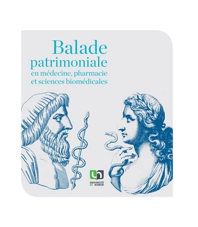 Balade patrimoniale en médecine, pharmacie et sciences biomédicales