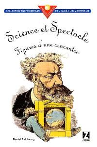 Science et spectacle : figures d'une rencontre