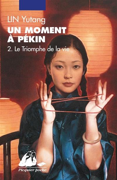 Un moment à Pékin. Vol. 2. Le triomphe de la vie