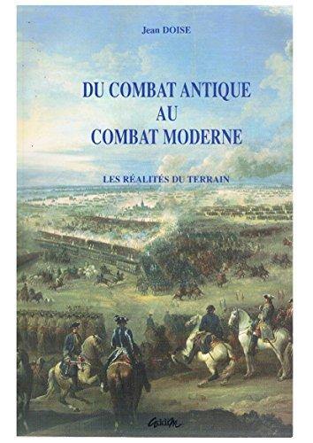 Du combat antique au combat moderne : les réalités du terrain