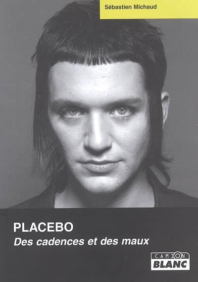 Placebo : des cadences et des maux