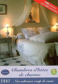 Chambres d'hôtes de charme 2007. France's finest B & B. Gästezimmer für gehobene Ansprüche