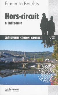 Le Duigou et Bozzi. Vol. 22. Hors-circuit à Châteaulin : Châteaulin, Crozon, Camaret