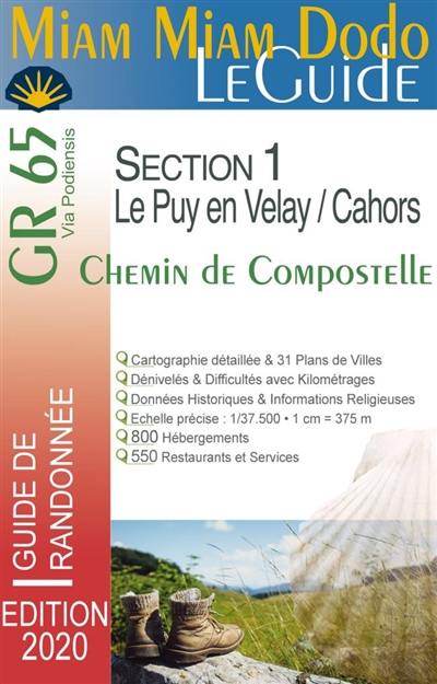 Miam miam dodo, le guide : GR 65, chemin de Compostelle via Podiensis section 1, Le Puy-en-Velay-Cahors + le chemin de l'abbaye de Bonneval + le raccourci de Lalbenque : avec indication des hébergements adaptés aux personnes à mobilité réduite