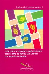 Lutte contre la pauvreté et accès aux droits sociaux dans les pays du Sud-Caucase, une approche territoriale. Combating poverty and access to social rights in the countries of the South Caucasus, a territorial approach