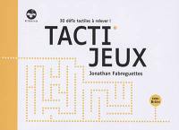 Tacti'jeux : 30 défis tactiles à relever !