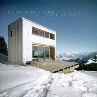 House with a view : residential mountain architecture. Vue d'en haut : résidences de montagne