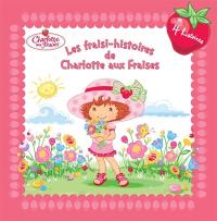 Les fraisi-histoires de Charlotte aux fraises. Vol. 1