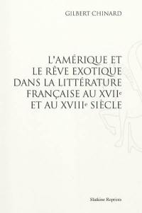 L'Amérique et le rêve exotique dans la littérature française au XVIIe et au XVIIIe siècle