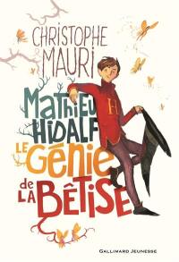 Mathieu Hidalf. Le génie de la bêtise