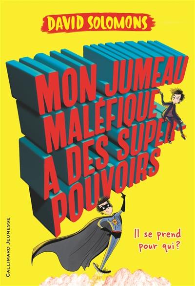 Mon jumeau maléfique a des super-pouvoirs