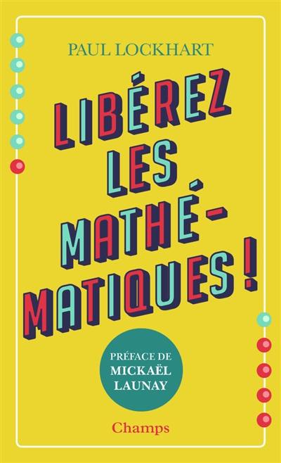 Libérez les mathématiques !