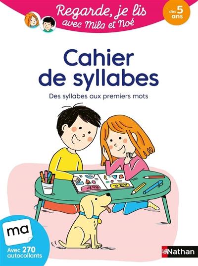 Cahier de syllabes : des syllabes aux premiers mots : dès 5 ans