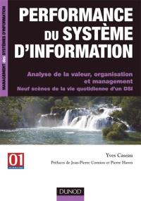 Performance du système d'information : analyse de la valeur, organisation et management : neuf scènes de la vie quotidienne d'un DSI