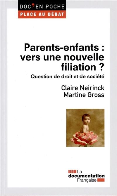 Parents-enfants : vers une nouvelle filiation ? : question de droit et de société