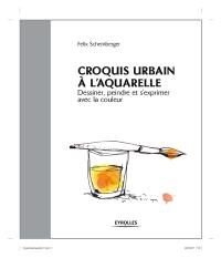 Croquis urbain à l'aquarelle : dessiner, peindre et s'exprimer avec la couleur