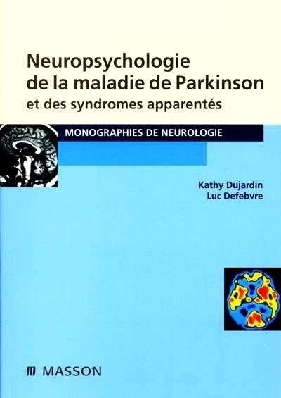 Neuropsychologie de la maladie de Parkinson et des syndromes apparentés