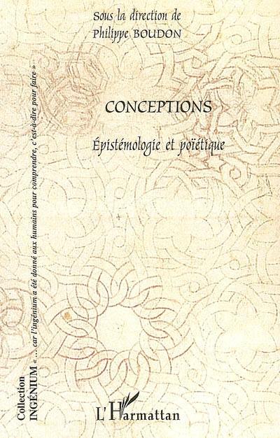 Conceptions : épistémologie et poïétique