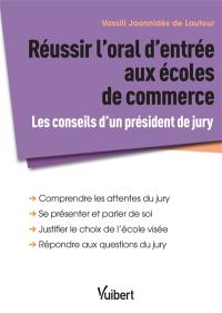 Réussir l'oral d'entrée aux écoles de commerce : les conseils d'un président de jury