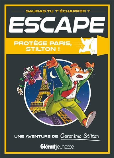 Protège Paris, Stilton ! : une aventure de Geronimo Stilton