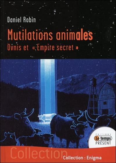 Mutilations animales : ovnis et empire secret