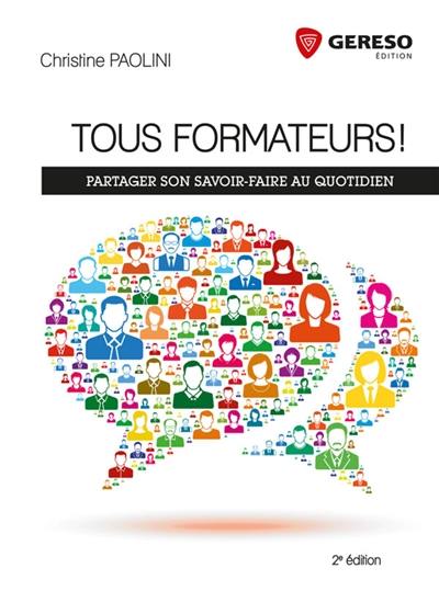 Tous formateurs ! : partager son savoir-faire au quotidien