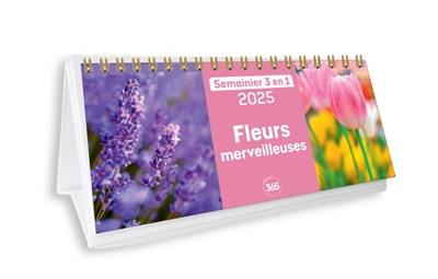 Fleurs merveilleuses 2025 : semainier 3 en 1