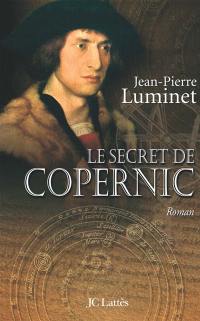 Les bâtisseurs du ciel. Vol. 1. Le secret de Copernic