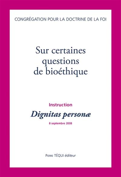 Instruction Dignitas personae sur certaines questions de bioéthique