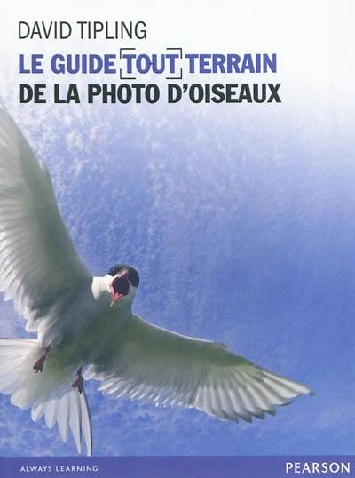 Le guide tout-terrain de la photo d'oiseaux