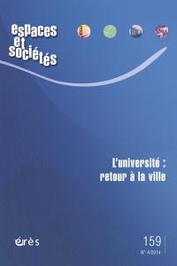 Espaces et sociétés, n° 159. L'université : retour à la ville