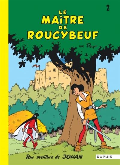 Une aventure de Johan. Vol. 2. Le maître de Roucybeuf