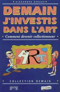 Demain j'investis dans l'art : comment devenir collectionneur