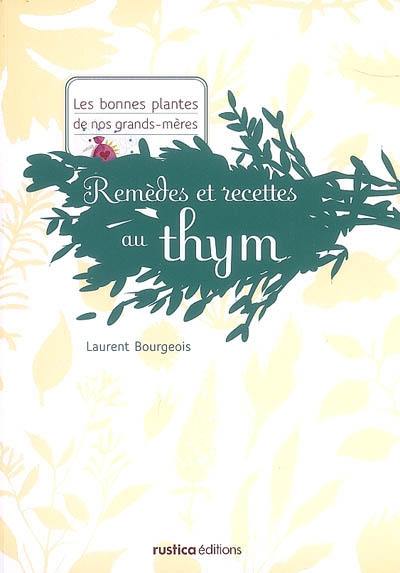 Remèdes et recettes au thym