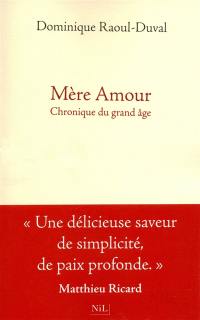 Mère amour : chronique du grand-âge