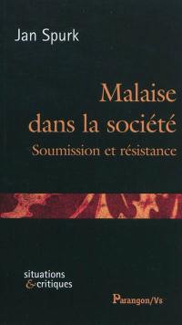 Malaise dans la société : soumission et résistance