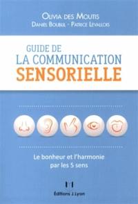 Guide de la communication sensorielle : le bonheur par les 5 sens