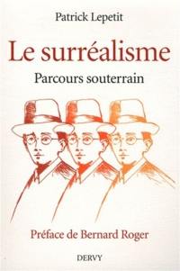 Le surréalisme : parcours souterrain