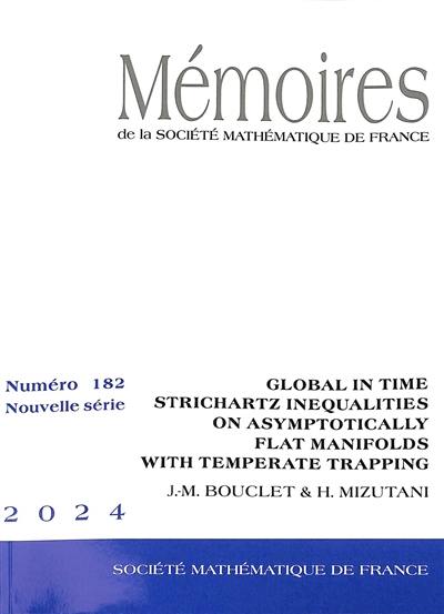 Mémoires de la Société mathématique de France, n° 182. Global in time Strichartz inequalities on asymptotically flat manifolds with temperate trapping