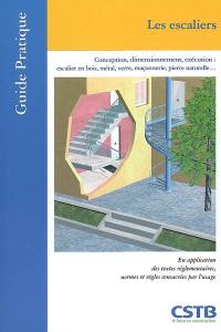 Les escaliers : conception, dimensionnement, exécution : escalier en bois, métal, verre, maçonnerie, pierre naturelle...